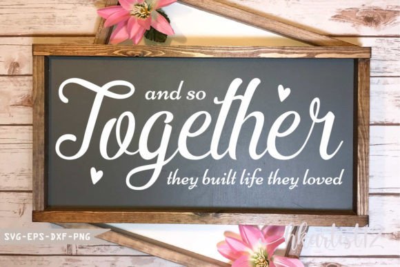 And So Together They Built Life They Lov