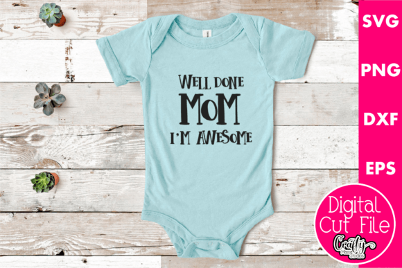 Reviewing the Well Done Mom I m Awesome Design